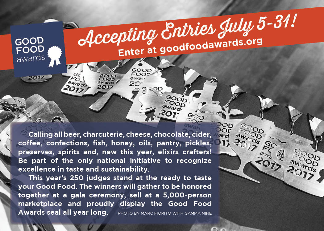 CATCH THE BUZZ – The Good Food Awards Is Excited To Announce The Launch Of Its Eighth Year With A Call For Entries July 5-31!