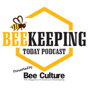 BEEKEEPING TODAY PODCAST – By: Kim Flottum